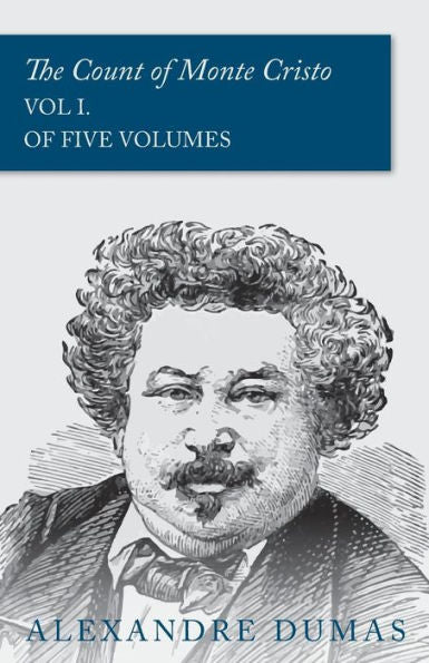 The Count Of Monte Cristo - Vol I. (In Five Volumes)