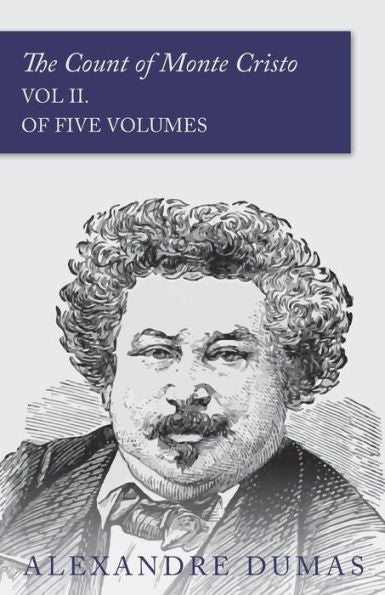 The Count Of Monte Cristo - Vol Ii. (In Five Volumes)