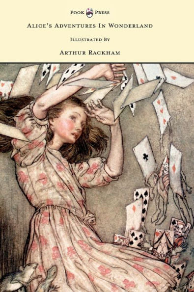Alice's Adventures In Wonderland - Illustrated By Arthur Rackham