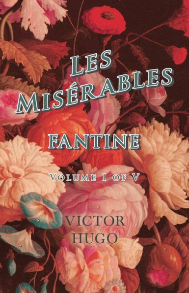 Les Misérables, Volume I Of V, Fantine