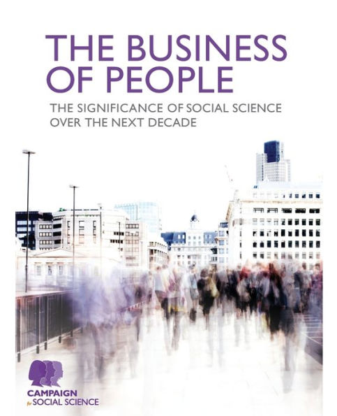 The Business Of People: The Significance Of Social Science Over The Next Decade
