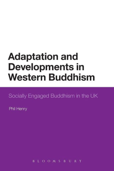 Adaptation And Developments In Western Buddhism: Socially Engaged Buddhism In The Uk