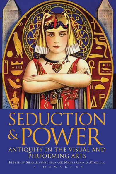 Seduction And Power: Antiquity In The Visual And Performing Arts