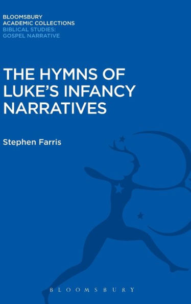 The Hymns Of Luke's Infancy Narratives: Their Origin, Meaning And Significance (The Library Of New Testament Studies)