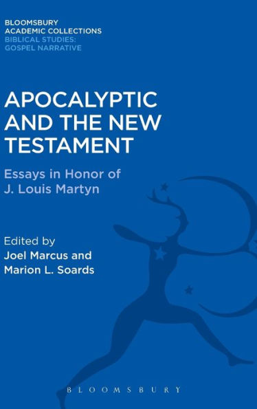 Apocalyptic And The New Testament: Essays In Honor Of J. Louis Martyn (The Library Of New Testament Studies)