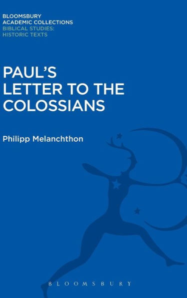 Paul's Letter To The Colossians (Bloomsbury Academic Collections: Biblical Studies)