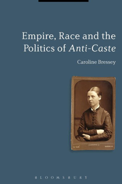 Empire, Race And The Politics Of Anti-Caste
