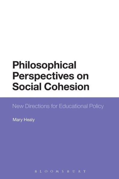 Philosophical Perspectives On Social Cohesion: New Directions For Educational Policy