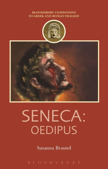 Seneca: Oedipus (Companions To Greek And Roman Tragedy)