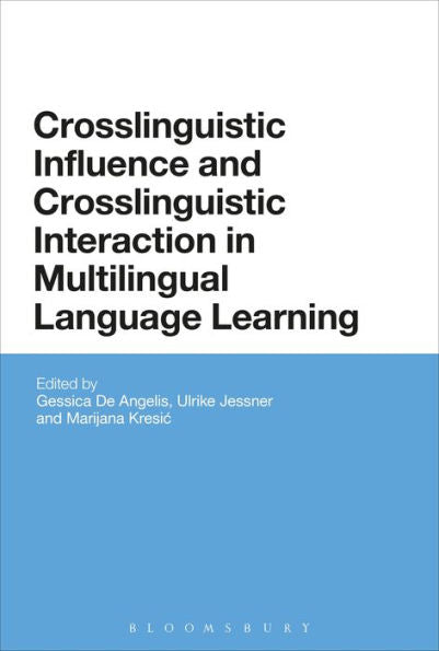 Crosslinguistic Influence And Crosslinguistic Interaction In Multilingual Language Learning