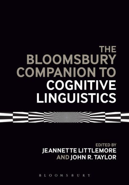 The Bloomsbury Companion To Cognitive Linguistics (Bloomsbury Companions)