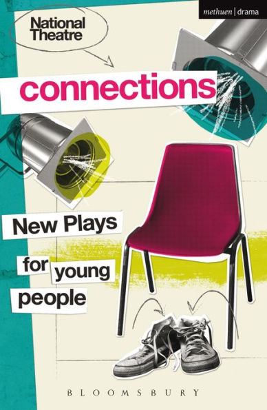 National Theatre Connections 2015: Plays For Young People: Drama, Baby; Hood; The Boy Preference; The Edelweiss Pirates; Follow, Follow; The Accordion ... Remote; The Crazy Sexy Cool Girls' Fan Club