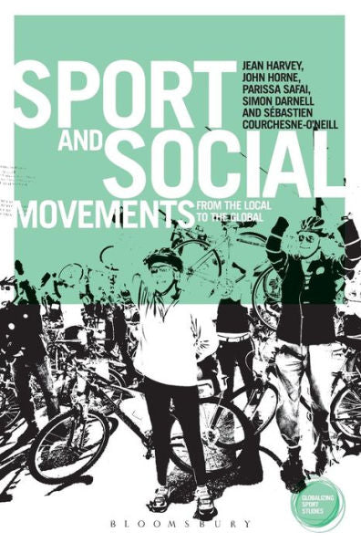 Sport And Social Movements: From The Local To The Global (Globalizing Sport Studies)