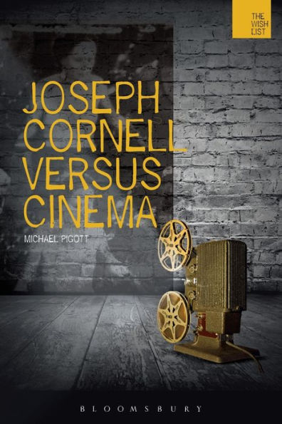 Joseph Cornell Versus Cinema (The Wish List)