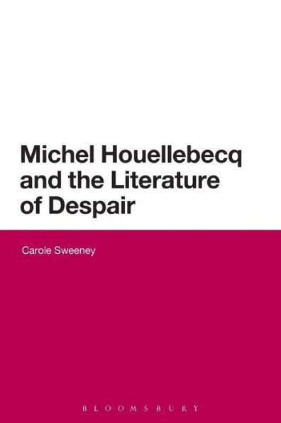 Michel Houellebecq And The Literature Of Despair