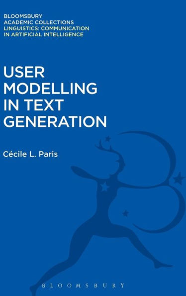 User Modelling In Text Generation (Linguistics: Bloomsbury Academic Collections)