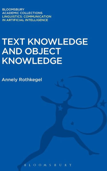 Text Knowledge And Object Knowledge (Linguistics: Bloomsbury Academic Collections)