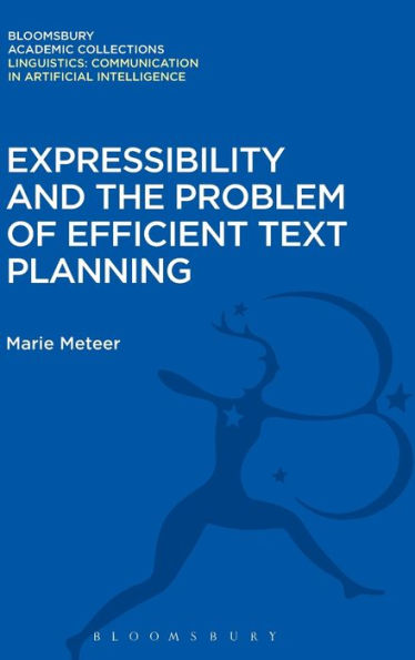 Expressibility And The Problem Of Efficient Text Planning (Linguistics: Bloomsbury Academic Collections)