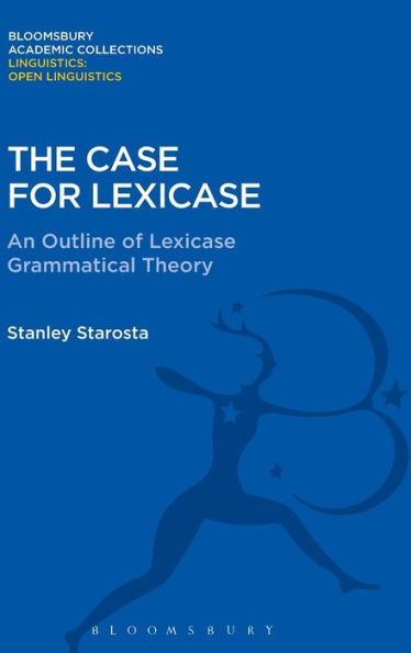 The Case For Lexicase (Linguistics: Bloomsbury Academic Collections)