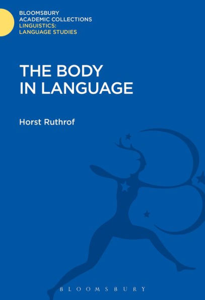 The Body In Language (Linguistics: Bloomsbury Academic Collections)