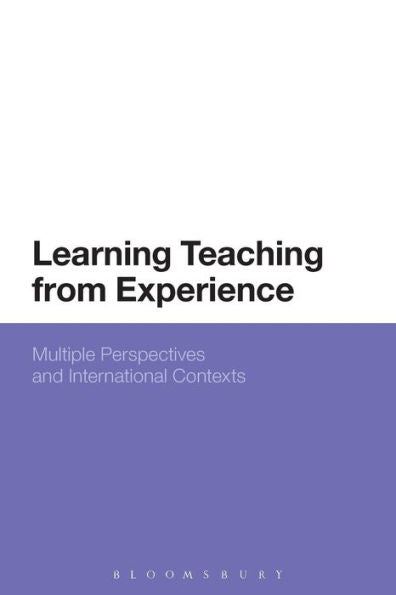 Learning Teaching From Experience: Multiple Perspectives And International Contexts
