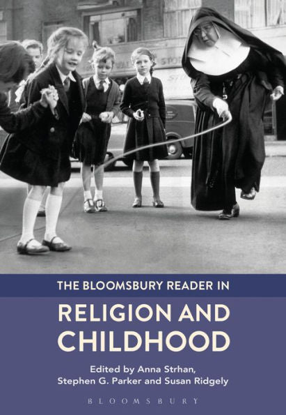 Bloomsbury Reader In Religion And Childhood, The