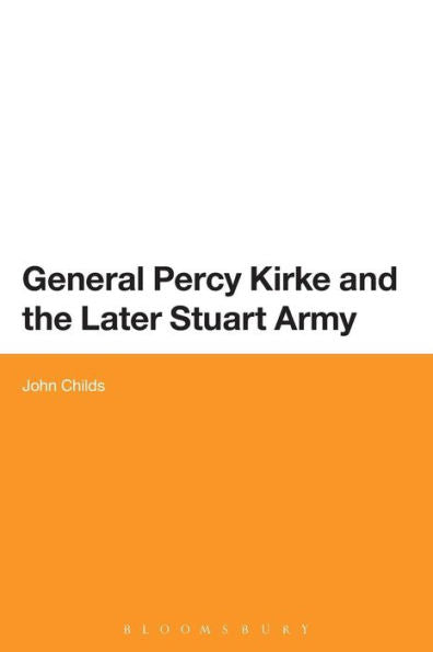 General Percy Kirke And The Later Stuart Army