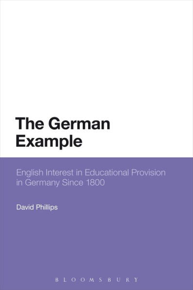 The German Example: English Interest In Educational Provision In Germany Since 1800