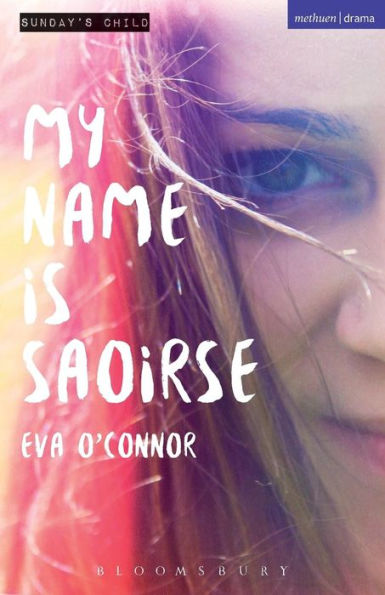 My Name Is Saoirse (Modern Plays)