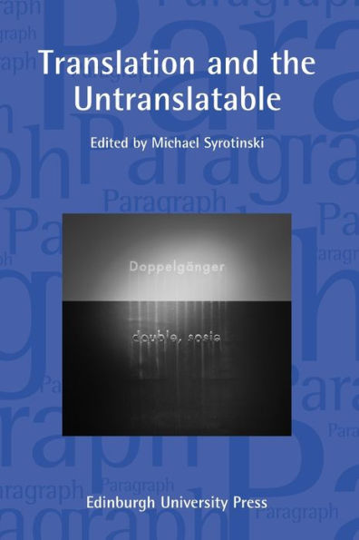 Translation And The Untranslatable: Paragraph Volume 38, Number 2 (Paragraph Special Issues)
