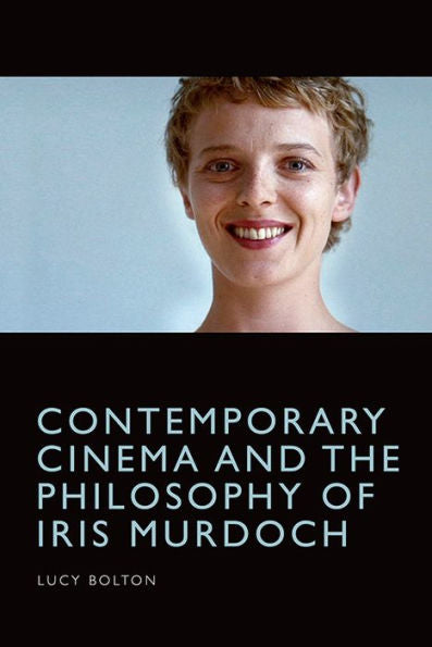 Contemporary Cinema And The Philosophy Of Iris Murdoch