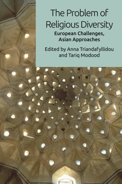 The Problem Of Religious Diversity: European Challenges, Asian Approaches