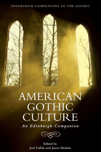 American Gothic Culture: An Edinburgh Companion (Edinburgh Companions To The Gothic)