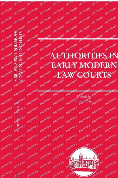 Authorities In Early Modern Law Courts (Edinburgh Studies In Law)