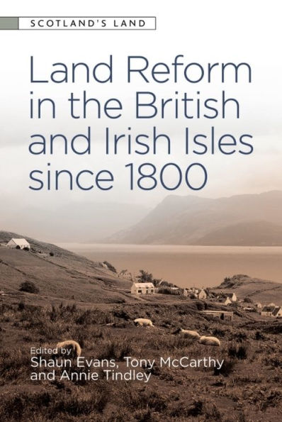 Land Reform In The British And Irish Isles Since 1800 (Scotland's Land)