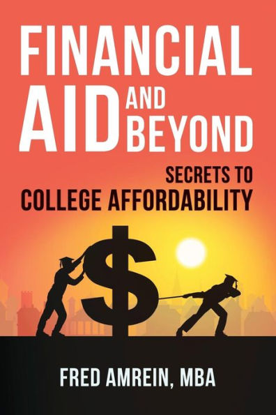 Financial Aid And Beyond: Secrets To College Affordability