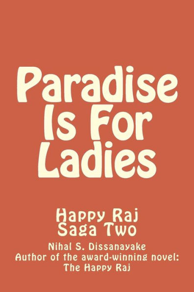 Paradise Is For Ladies: Happy Raj Saga Two (Happy Raj Saga Series)
