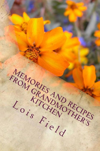 Memories And Recipes From Grandmother's Kitchen