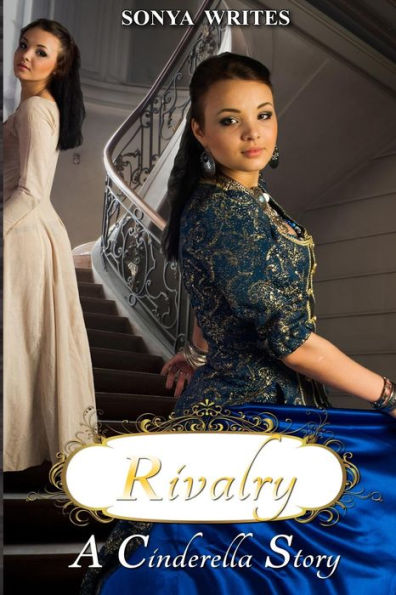 Rivalry - A Cinderella Story (Fairy Tales Retold)