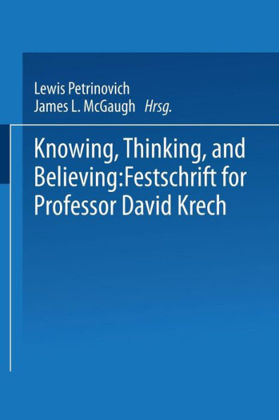 Knowing, Thinking, And Believing: Festschrift For Professor David Krech