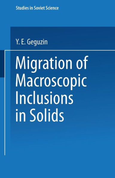 Migration Of Macroscopic Inclusions In Solids (Studies In Soviet Science)