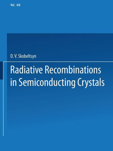 Radiative Recombination In Semiconducting Crystals (The Lebedev Physics Institute Series)