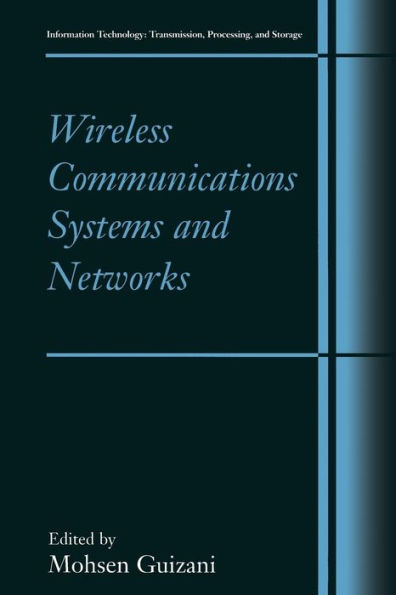 Wireless Communications Systems And Networks (Information Technology: Transmission, Processing And Storage)