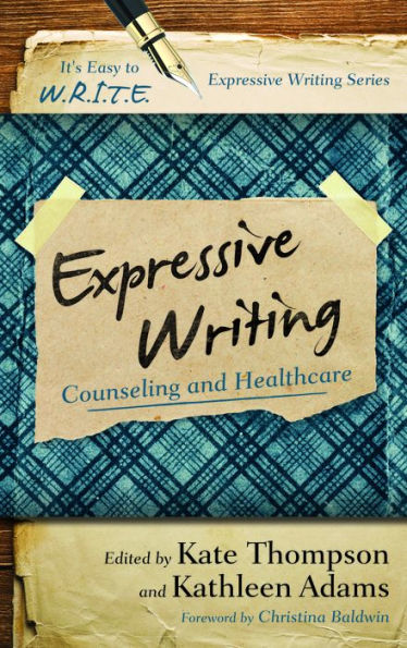 Expressive Writing: Counseling And Healthcare (It's Easy To W.R.I.T.E. Expressive Writing)