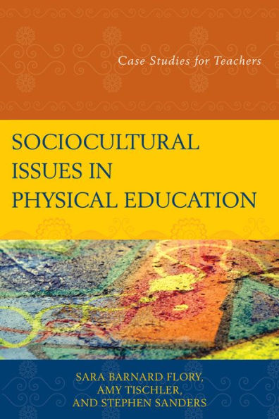 Sociocultural Issues In Physical Education: Case Studies For Teachers