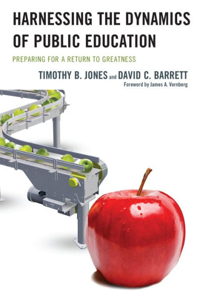Harnessing The Dynamics Of Public Education: Preparing For A Return To Greatness
