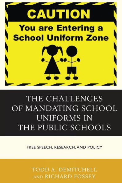 The Challenges Of Mandating School Uniforms In The Public Schools: Free Speech, Research, And Policy