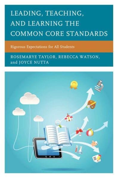 Leading, Teaching, And Learning The Common Core Standards: Rigorous Expectations For All Students