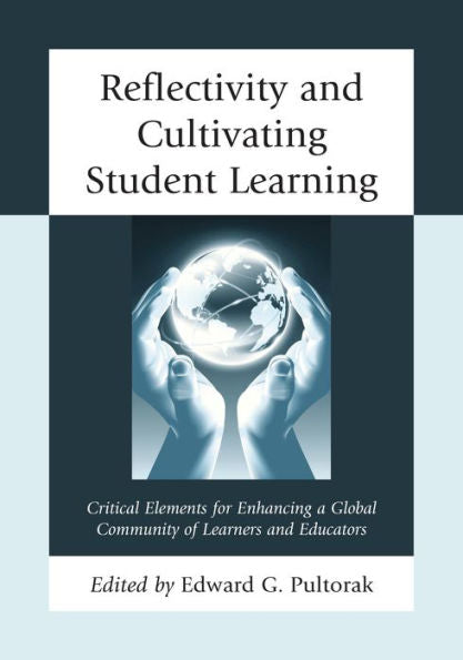 Reflectivity And Cultivating Student Learning: Critical Elements For Enhancing A Global Community Of Learners And Educators