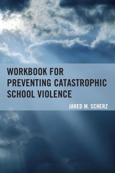 Workbook For Preventing Catastrophic School Violence